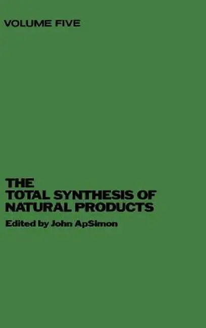 The Total Synthesis of Natural Products by John ApSimon