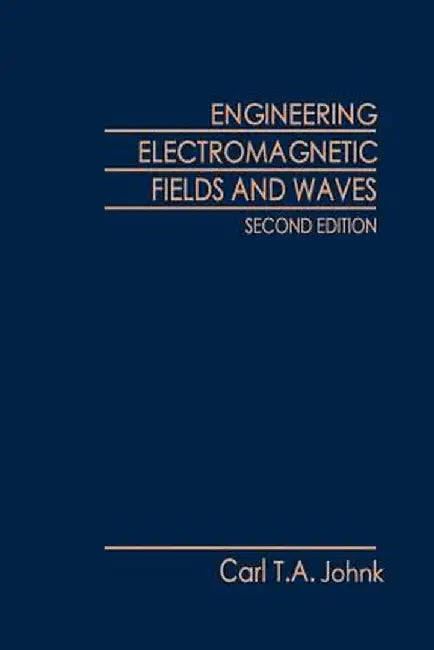 Engineering Electromagnetic Fields and Waves by Carl T. a. Johnk