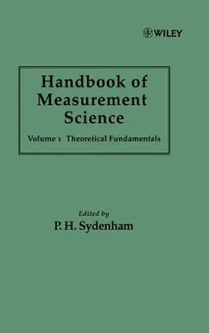 Handbook of Measurement Science, Volume 1: Theoretical Fundamentals by Peter H. Sydenham