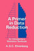 A Primer in Data Reduction: An Introductory Statistics Textbook by Andrew S. C. Ehrenberg