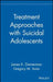Treatment Approaches with Suicidal Adolescents by James K. Zimmerman