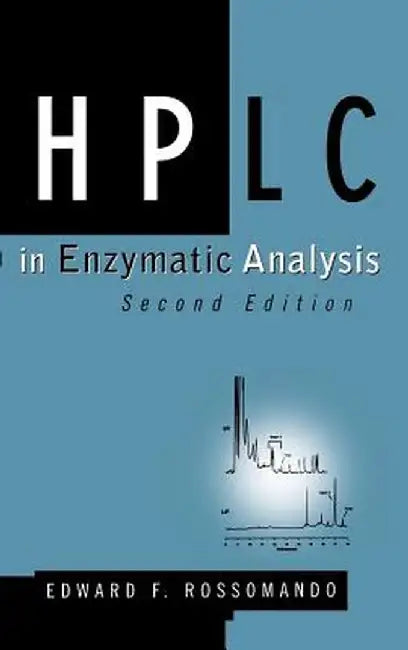 HPLC in Enzymatic Analysis by Edward F. Rossomando