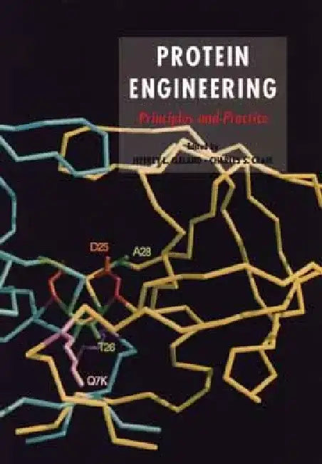 Protein Engineering: Principles and Practice by Jeffrey L. Cleland