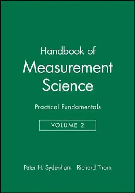 Handbook of Measurement Science, Volume 2: Practical Fundamentals by Peter H. Sydenham
