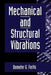 Mechanical and Structural Vibrations by Demeter G. Fertis