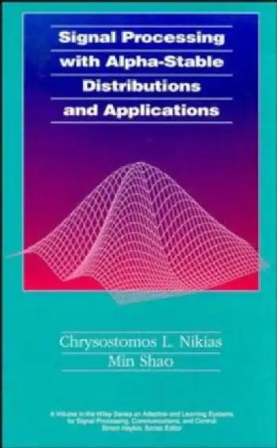 Signal Processing With Alpha-stable Distributions And Applications 