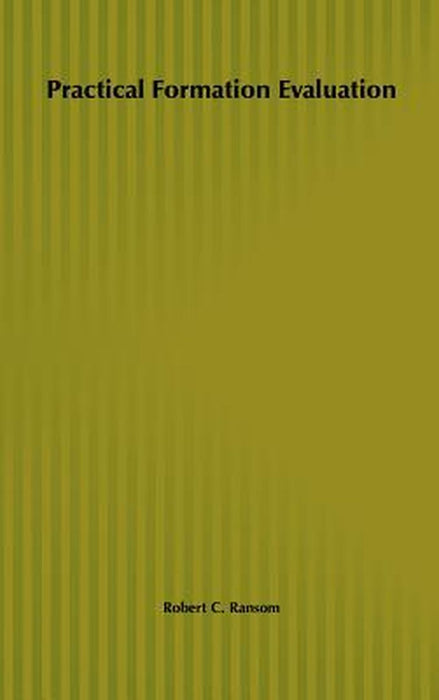 Practical Formation Evaluation by Robert C. Ransom