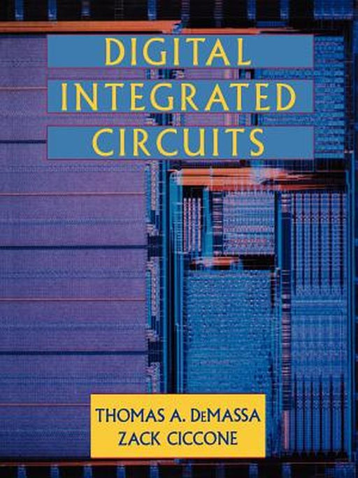 Digital Integrated Circuits by Thomas A. DeMassa