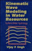 Kinematic Wave Modeling in Water Resources, Surface-Water Hydrology by Vijay P. Singh