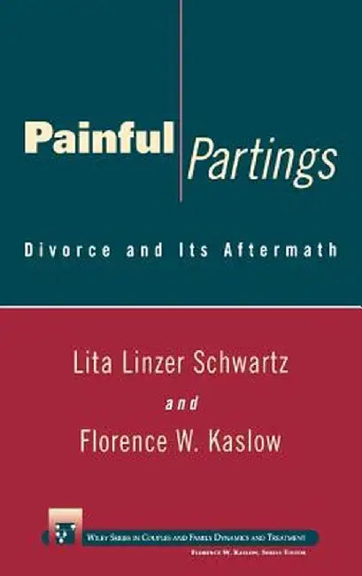 Painful Partings: Divorce and Its Aftermath by Lita Linzer Schwartz