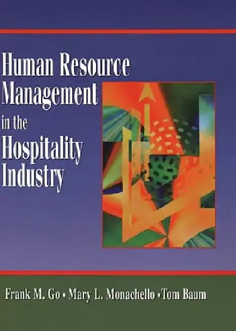 Human Resource Management in the Hospitality Industry by Frank M. Go