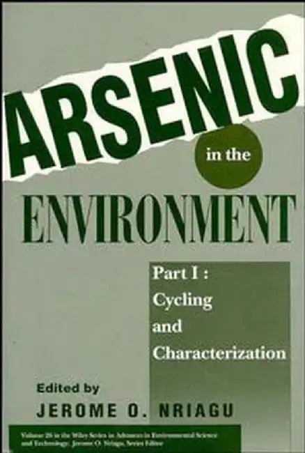 Arsenic in the Environment, 2 Part Set by Editor: Jerome O. Nriagu
