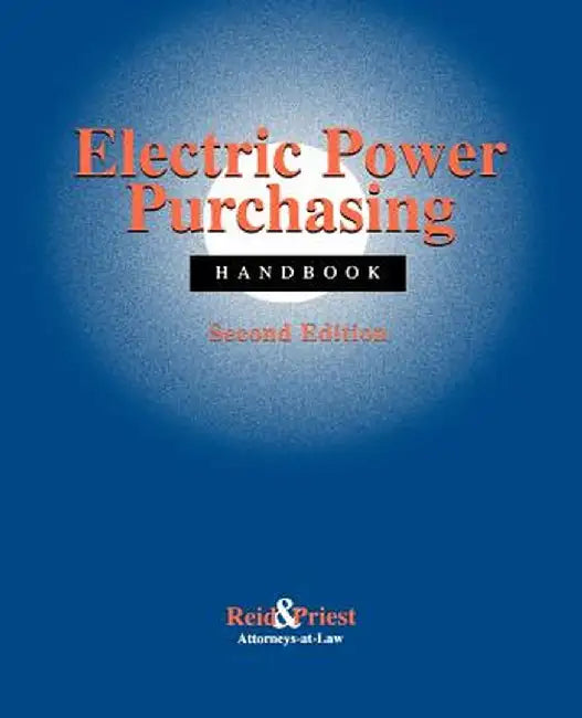Electric Power Purchasing Handbook by Reid &. Priest