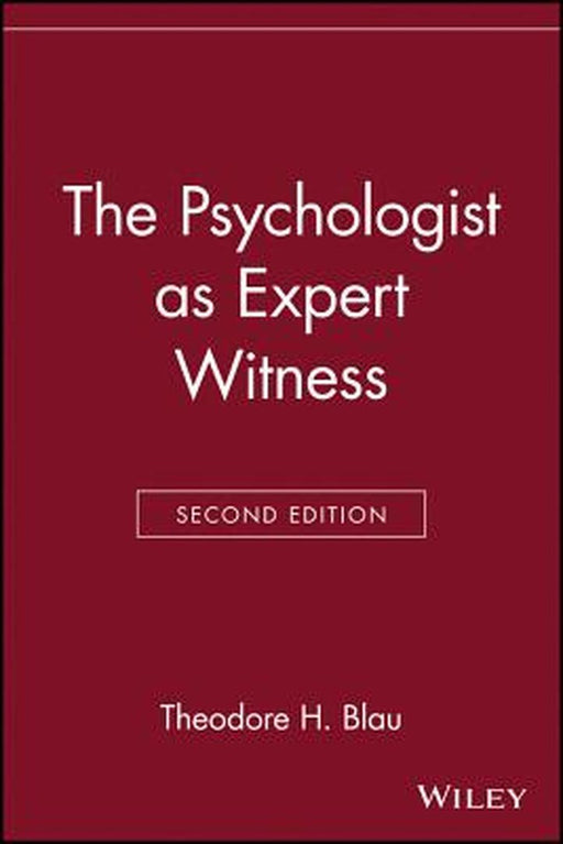 The Psychologist as Expert Witness by Theodore H. Blau