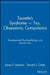 Tourette's Syndrome -- Tics, Obsessions, Compulsions: Developmental Psychopathology and Clinical Care by James F. Leckman
