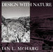 Design with Nature by Ian L. McHarg