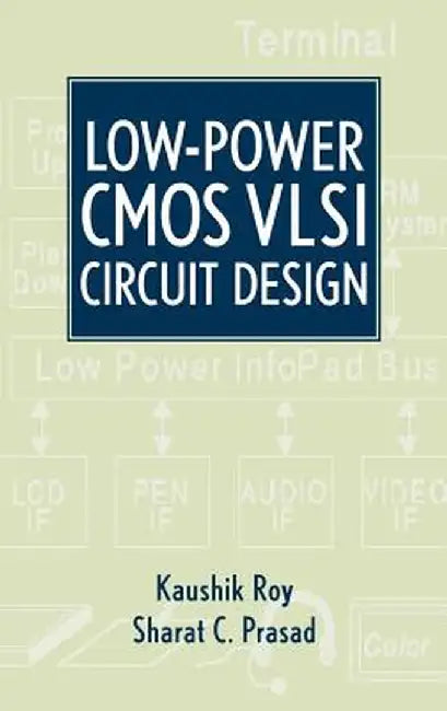 Low-Power CMOS VLSI Circuit Design by Kaushik Roy