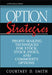 Option Strategies: Profit-Making Techniques for Stock, Stock Index, and Commodity Options by Courtney Smith