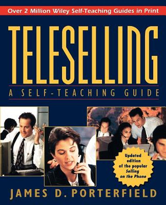 Teleselling: A Self-Teaching Guide by James D. Porterfield