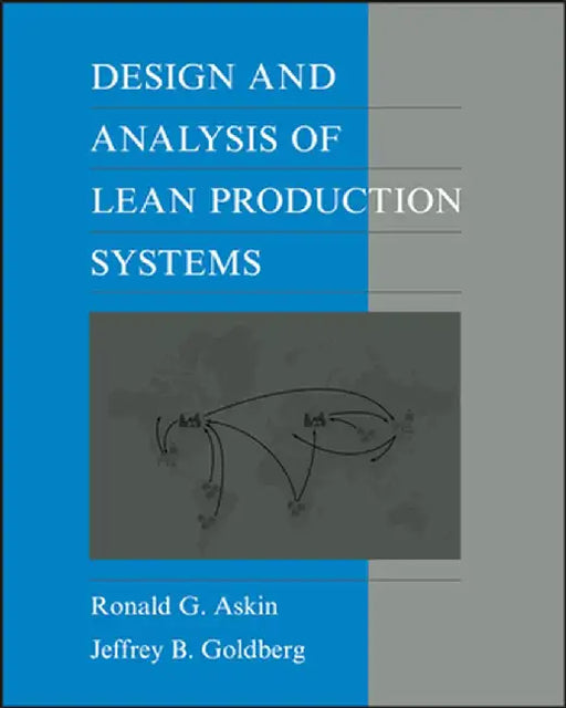 Design and Analysis of Lean Production Systems by Ronald G. Askin