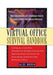 The Virtual Office Survival Handbook: What Telecommuters and Entrepreneurs Need to Succeed in Today's Nontraditional Workplace by Alice Bredin