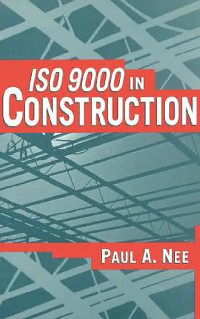 ISO 9000 in Construction by Paul a. Nee