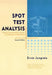 Spot Test Analysis: Clinical, Environmental, Forensic, and Geochemical Applications by Ervin Jungreis