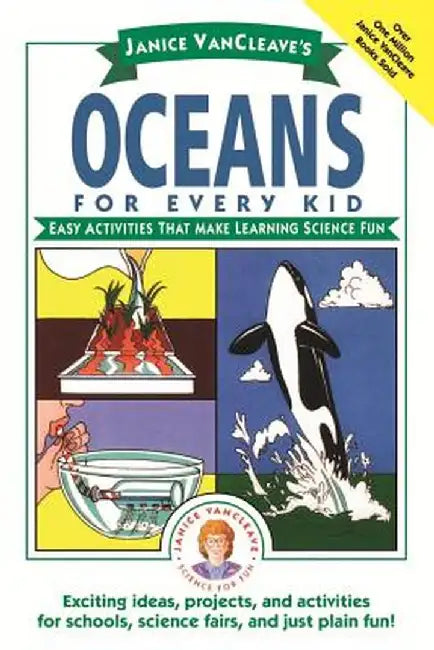 Janice VanCleave's Oceans for Every Kid: Easy Activities That Make Learning Science Fun by Janice VanCleave