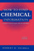 How to Find Chemical Information: A Guide for Practicing Chemists, Educators, and Students by Robert E. Maizell