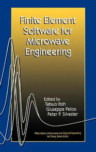 Finite Element Software for Microwave Engineering by Tatsuo Itoh