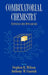 Combinatorial Chemistry: Synthesis and Application by Stephen R. Wilson