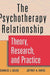 The Psychotherapy Relationship: Theory, Research, and Practice by Charles J. Gelso