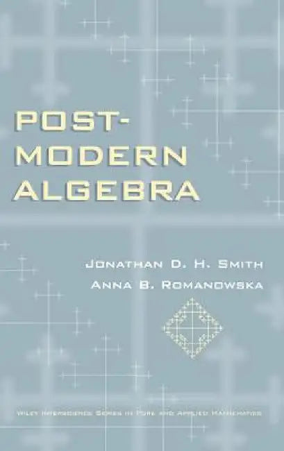 Post-Modern Algebra by Jonathan D. H. Smith