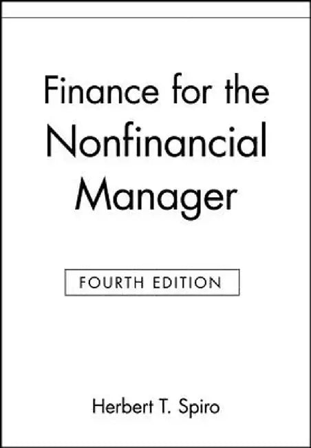Finance for the Nonfinancial Manager by Herbert T. Spiro