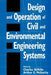 Design and Operation of Civil and Environmental Engineering Systems by Charles Revelle