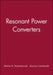 Resonant Power Converters, Solutions Manual by Marian K. Kazimierczuk
