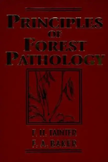 Principles of Forest Pathology by F. H. Tainter