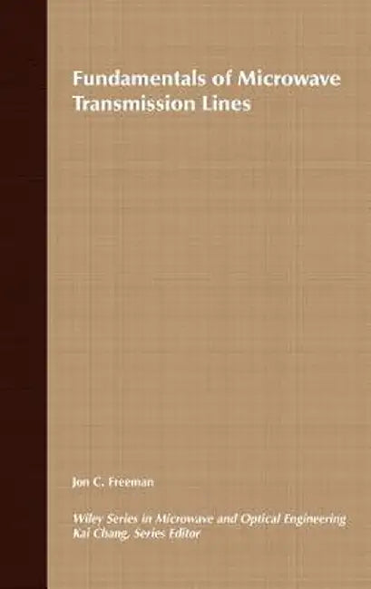 Fundamentals of Microwave Transmission Lines by Jon C. Freeman