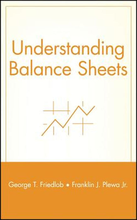 Understanding Balance Sheets by George T. Friedlob