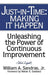 Just-In-Time: Making It Happen: Unleashing the Power of Continuous Improvement by William A. Sandras