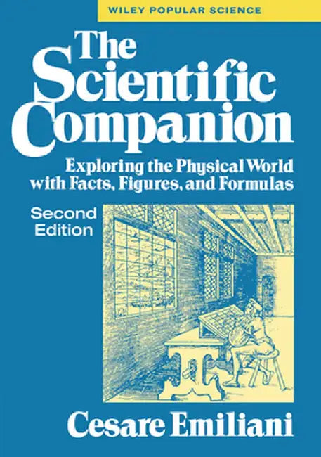 The Scientific Companion: Exploring the Physical World with Facts, Figures, and Formulas by Cesare Emiliani