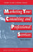 Marketing Your Consulting and Professional Services by Dick Connor