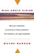 Wide-Angle Vision: Beat Your Competition by Focusing on Fringe Competitors, Lost Customers, and Rogue Employees by Wayne C. Burkan