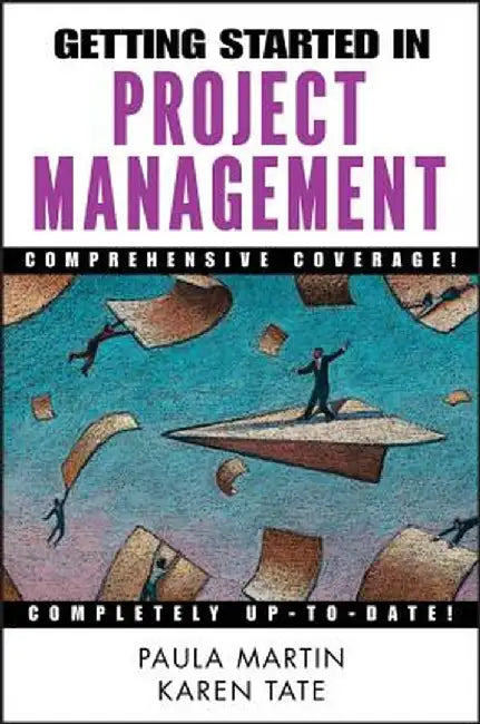 Getting Started in Project Management by Paula Martin