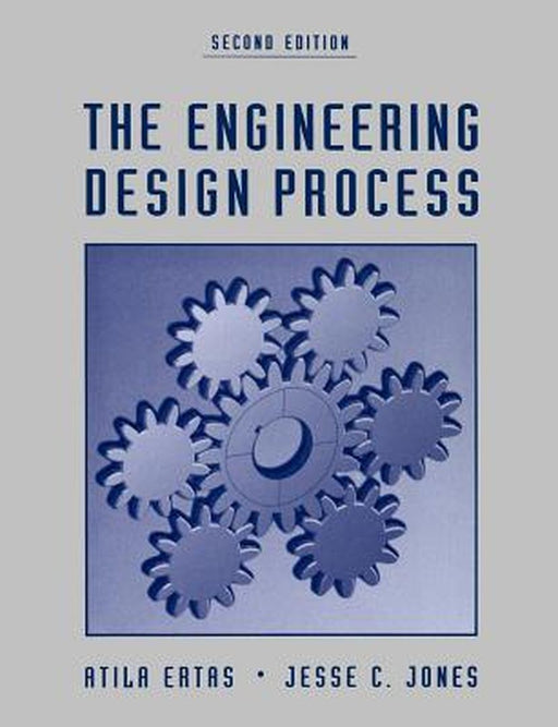 The Engineering Design Process by Atila Ertas