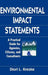Environmental Impact Statements: A Practical Guide for Agencies, Citizens, and Consultants by Diori L. Kreske