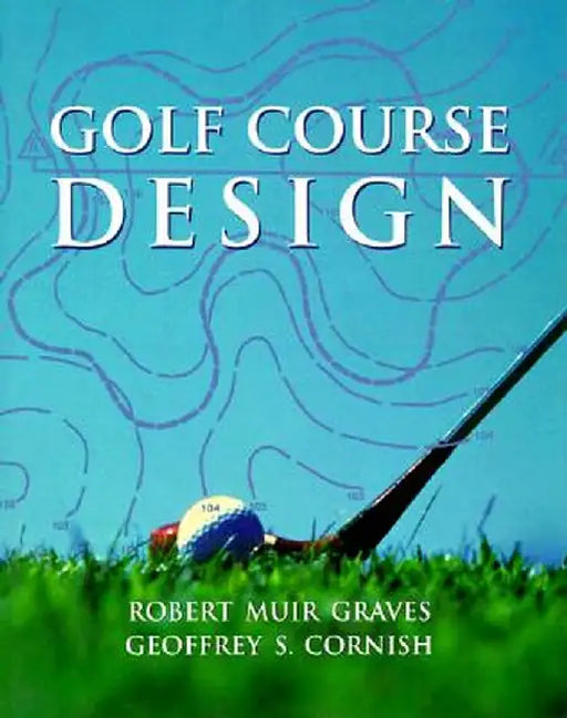 Golf Course Design by Robert Muir Graves