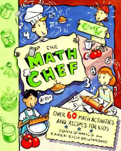 The Math Chef: Over 60 Math Activities and Recipes for Kids by Joan D'Amico