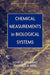 Chemical Measurements in Biological Systems by Kent K. Stewart