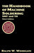 The Handbook of Machine Soldering: Smt and Th by Ralph W. Woodgate